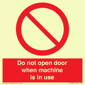 Do not open door when machine in use